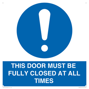 THIS DOOR MUST BE FULLY CLOSED AT ALL TIMES